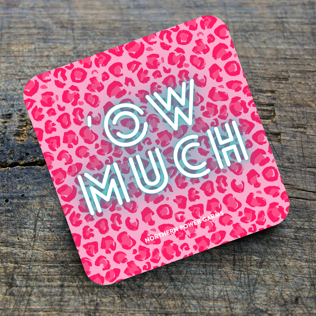 Ow Much Coaster