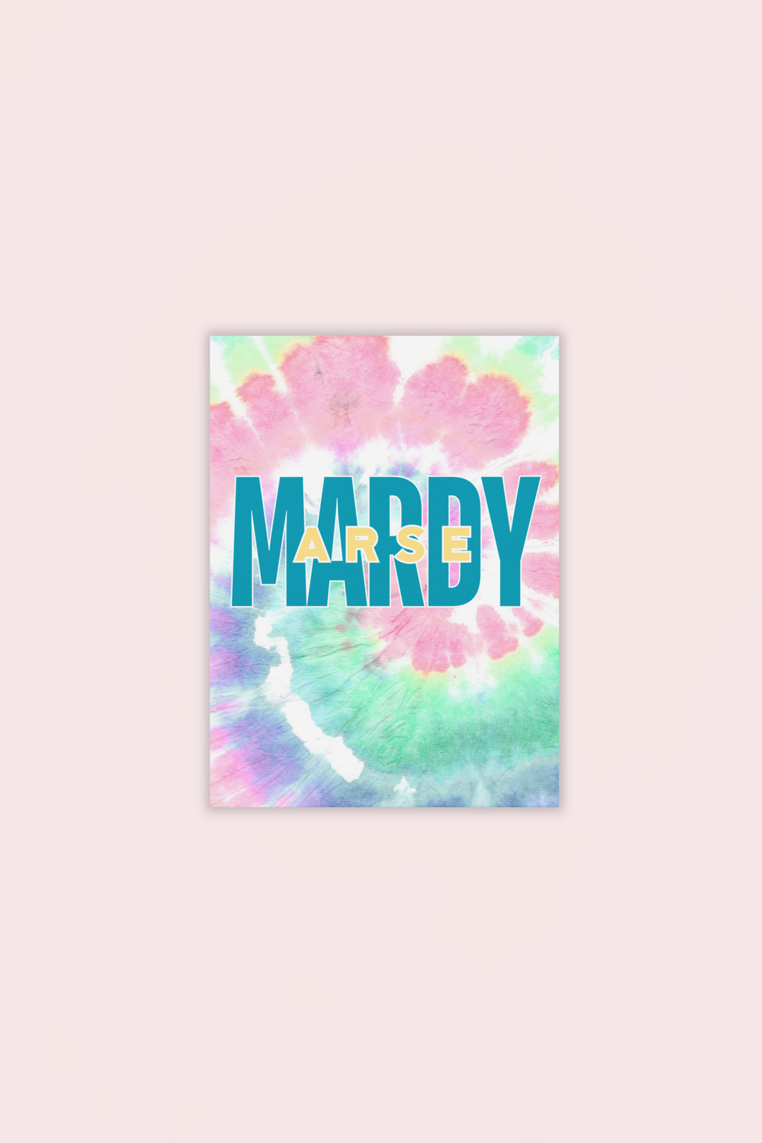 Mardy Arse A4 Print