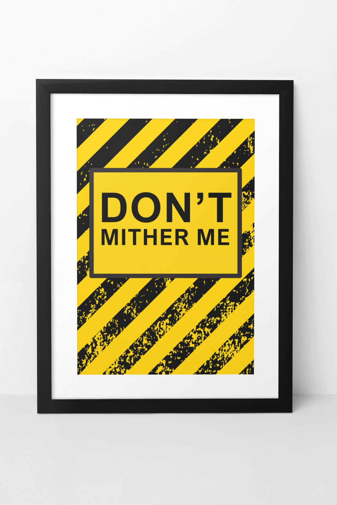 Don't Mither Me A4 Print