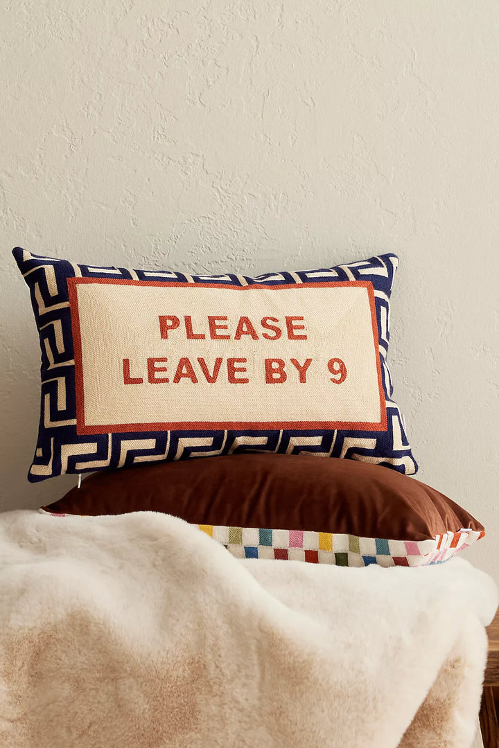 Funny Needlepoint Pillow – Please Leave By 9