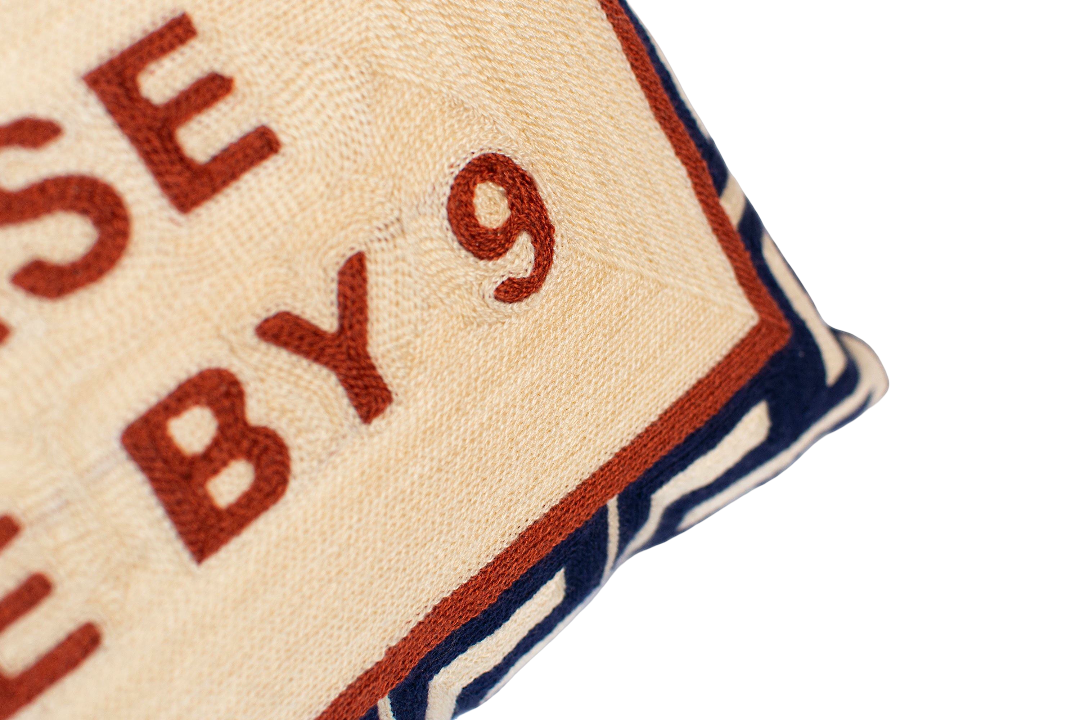 Funny Needlepoint Pillow – Please Leave By 9