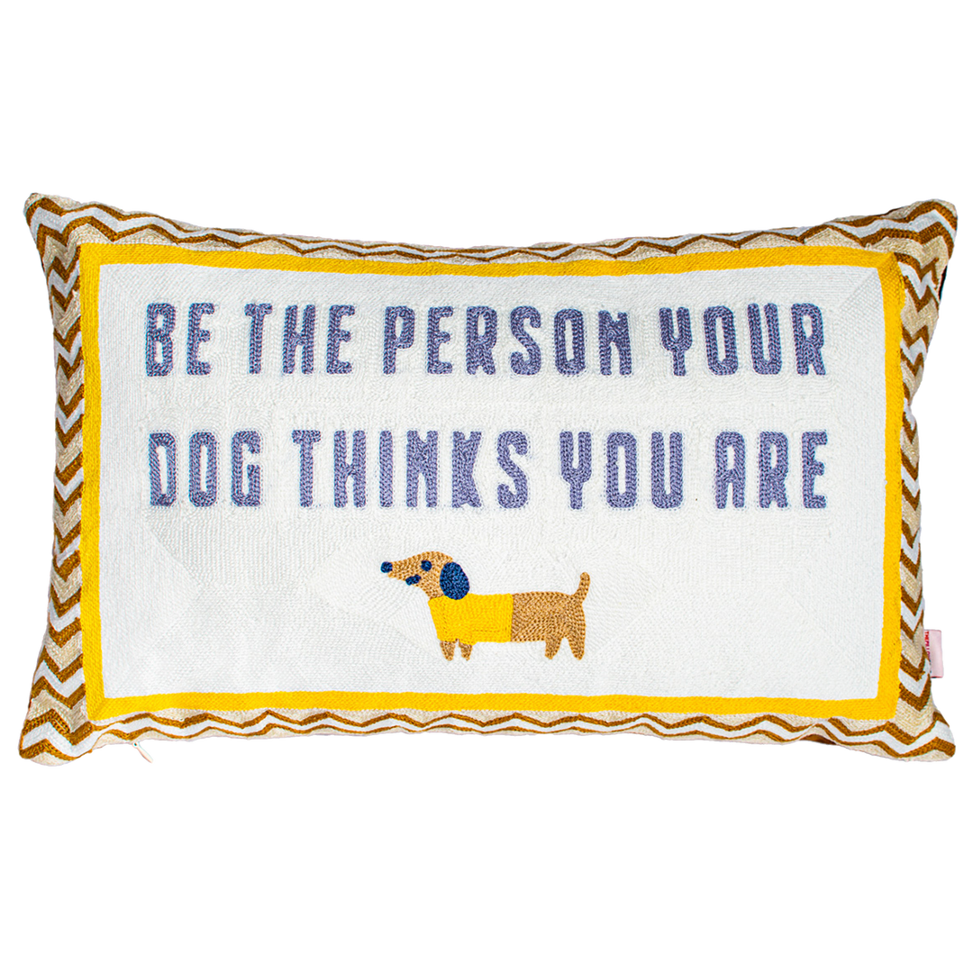 Dog Lover Needlepoint Pillow – Be The Person Your Dog Thinks You Are