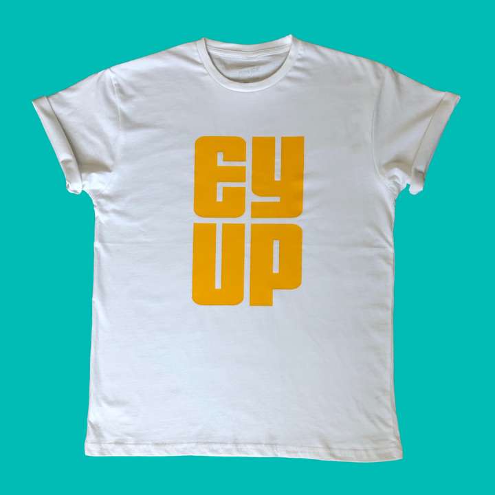 EY UP T-Shirt