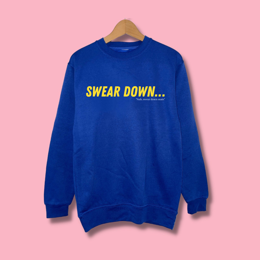 SWEAR DOWN - Hoodie or Sweater