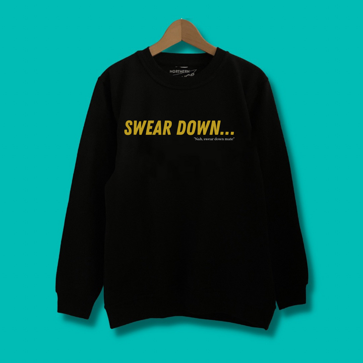 SWEAR DOWN - Hoodie or Sweater