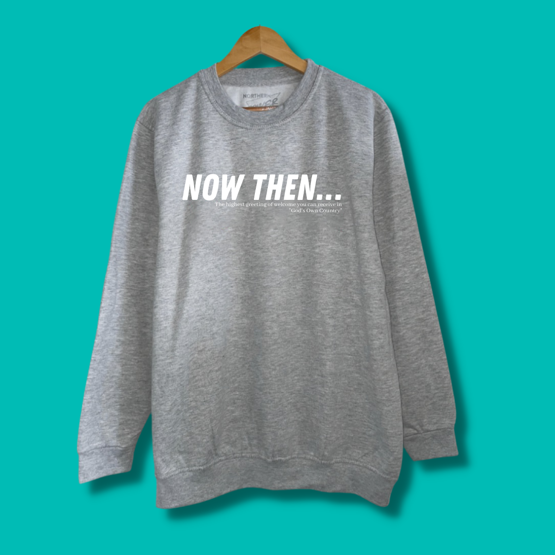 NOW THEN - Hoodie or Sweater