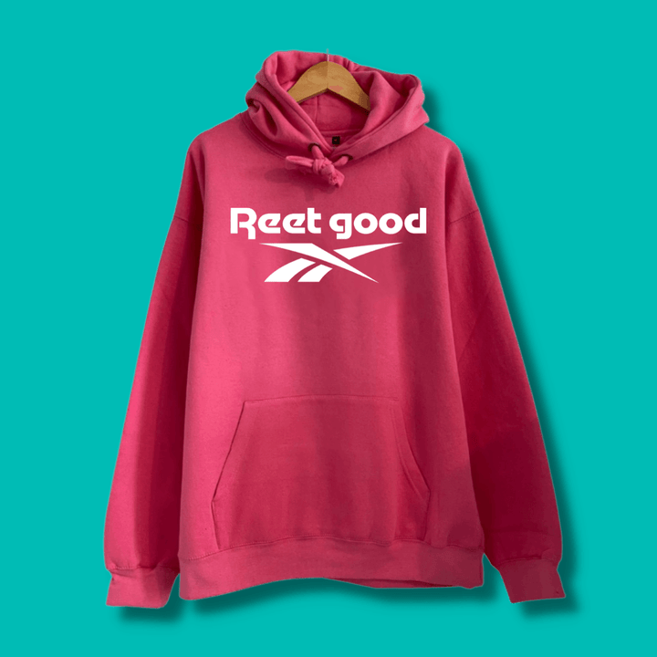 Reet Good Hoodie